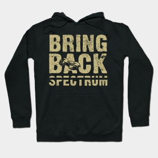 Bring Back Spectrum Hoodie